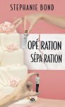 Opération séparation (Grande romance) (French Edition) - Stephanie Bond, Lise Capitan