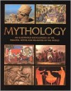 Mythology - An Illustrated Encyclopedia of the Principal Myths and Religions of the World - Richard Cavendish