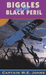 Biggles and the Black Peril - W. E. Johns