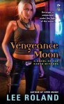 Vengeance Moon: A Novel of the Earth Witches - Lee Roland