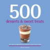 500 Desserts & Sweet Treats - Wendy Sweetser