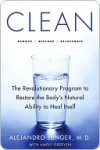 Clean: The Revolutionary Program to Restore the Body's Natural Ability to Heal Itself - Alejandro Junger