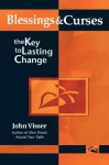 Blessings & Curses: The Key to Lasting Change - John Visser