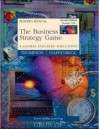 The Business Strategy Game: A Global Industry Simulation - Arthur A. Thompson Jr., Gregory J. Stappenbeck