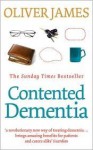Contented Dementia [Import] Publisher: Ebury Press; Reprint edition - Oliver James