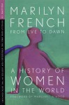 From Eve to Dawn, a History of Women in the World: Revolutions and Struggles for Justice in the 20th Century - Marilyn French, Margaret Atwood