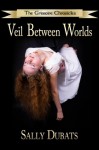 The Grimoire Chronicles: Veil Between Worlds - Sally Dubats