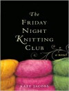 Friday Night Knitting Club (Audio) - Kate Jacobs, Carrington MacDuffie