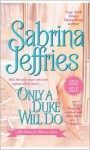 Only a Duke Will Do - Sabrina Jeffries