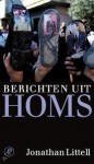 Berichten uit Homs - Jonathan Littell, Geertrui Marks, Lia Tuijtelaars