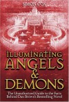 Illuminating Angels & Demons: The Unauthorized Guide to the Facts Behind Dan Brown's Bestselling Novel - Simon Cox