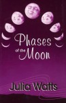 Phases of the Moon - Julia Watts