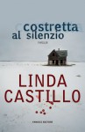 Costretta al silenzio - Linda Castillo, Alberto Cassani