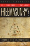 Is It True What They Say about Freemasonry?, Revised - Arturo de Hoyos, S. Brent Morris