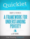 Quicklet on Ruby K. Payne's A Framework for Understanding Poverty (CliffNotes-like Summary) - Jeff Davis