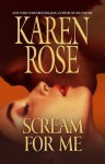 Scream for Me (book #8) - Karen Rose