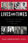 Lives and Times - Blaine T. Browne, Robert C. Cottrell