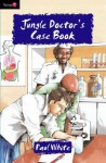 Jungle Doctor's Case Book - Paul White