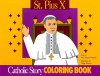 St. Pius X Coloring Book: A Catholic Story Coloring Book - Mary Fabyan Windeatt, Gedge Harmon