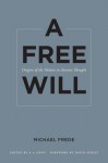 A Free Will: Origins of the Notion in Ancient Thought - Michael Frede, Anthony A. Long, David Sedley