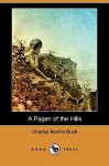 A Pagan of the Hills (Dodo Press) - Charles Neville Buck, George W. Gage
