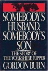 Somebody's Husband, Somebody's Son - Gordon Burn