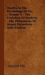 Studies in the Psychology of Sex, Vol 1 - Havelock Ellis