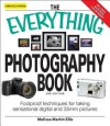 The Everything Photography Book: Foolproof Techniques for Taking Sensational Digital and 35mm Pictures - Melissa Martin Ellis