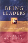 Being Leaders: The Nature of Authentic Christian Leadership - Aubrey Malphurs