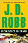 Indulgence In Death (In Death, #31) - J.D. Robb