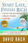 Start Late, Finish Rich: A No-Fail Plan for Achieiving Financial Freedom at Any Age - David Bach