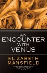 An Encounter with Venus - Elizabeth Mansfield