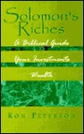 Solomon's Riches: A Biblical Guide to Your Investments and Wealth - Ron Peterson