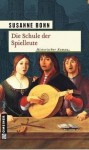 Die Schule der Spielleute - Susanne Bonn