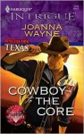 Cowboy to the Core (Special Ops Texas #2) (Harlequin Intrigue #1152) - Joanna Wayne