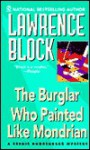 Burglar Who Painted Like Mondrian - Lawrence Block