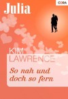 So nah und doch so fern (Julia) (German Edition) - Kim Lawrence