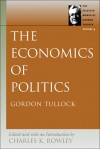 The Economics of Politics - Gordon Tullock, Charles Kershaw Rowley