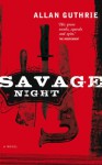 Savage Night - Allan Guthrie