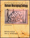 Fundamentals of Human Neuropsychology - Bryan Kolb, Ian Q. Whishaw