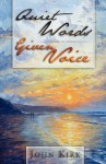 Quiet Words Given Voice - John Kirk