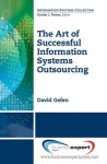 The Art of Successful Information Systems Outsourcing - David Gefen