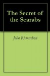 The Secret of the Scarabs - John Richardson