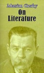 On Literature - Maxim Gorky