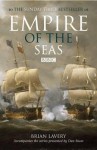 Empire of the Seas: How the Navy Forged the Modern World - Brian Lavery