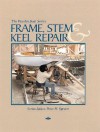 Frame, Stem, and Keel Repair (Woodenboat Series) - Peter H. Spectre