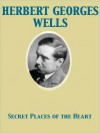 Secret Places of the Heart - H.G. Wells