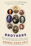 Brothers: On His Brothers and Brothers in History - George Howe Colt