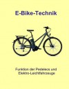 E-Bike-Technik: Funktion der Pedelecs und Elektro-Leichtfahrzeuge - Teja Müller, Eberhard Müller