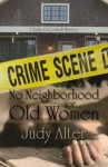 No Neighborhood for Old Women (A Kelly O'Connell Mystery) - Judy Alter